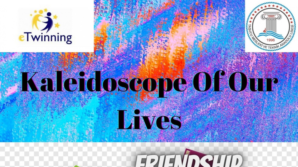 Kaleidoscope of Our Lives isimli eTwinning projemiz 